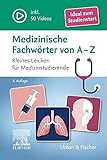 Medizinische Fachwörter von A-Z: Kleines Lexikon für Medizinstudierende