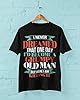 Galaxy Tees Mens Funny T Shirt I Never Dreamed I Would Be A Grumpy Old Man But Here I Am Killing It Short Sleeved Black 3XL #4