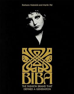 The Biba Story: The Fashion Brand That Defined a Generation