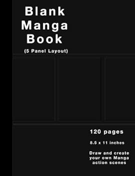 Paperback Blank Manga Book: 5 panel layout, 120 Manga action pages, White Paper, Draw and create your own Manga scenes (Black cover) Book