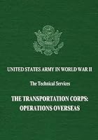 The Transportation Corps: Operations Overseas 1514855879 Book Cover