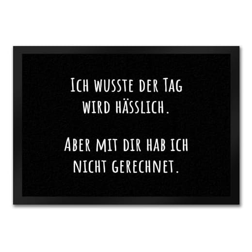 speecheese Ich wusste der Tag Wird hässlich Fußmatte in 35x50 cm mit Spruch Aber mit dir hab ich Nicht gerechnet Sarkastisch Witzig Humorvolle freche Türmatte für Spaß
