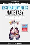 Respiratory Meds Made Easy: A Simplified Respiratory Medication Guide for Nursing Students and Healthcare Providers - Quick and Effective Memorization Through Rhymes