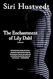 The Enchantment of Lily Dahl: A Novel