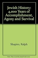 Jewish History: 4,000 Years of Accomplishment, Agony, and Survival 0533138035 Book Cover