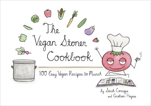 The Vegan Stoner Cookbook: 100 Easy Vegan Recipes to Munch The Vegan Stoner Cookbook: 100 Easy Vegan Recipes to Munch