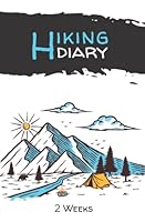 Hiking Diary for 2 Weeks: Ultralight Trail Journal / Logbook for up to 16 days B09YHBG86S Book Cover