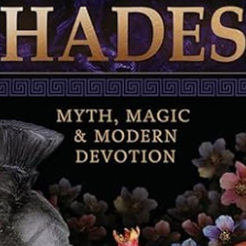 Hades, Myth, Magic and Devotion
