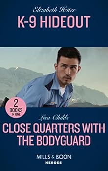 Paperback K-9 Hideout / Close Quarters With The Bodyguard: K-9 Hideout (A K-9 Alaska Novel) / Close Quarters with the Bodyguard (Bachelor Bodyguards) Book