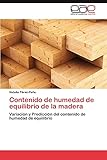  Contenido de Humedad de Equilibrio de La Madera: Variación y Predicción del contenido de humedad de equilibrio
