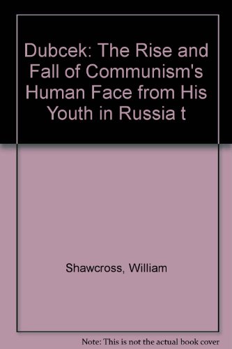 Dubcek: The Rise and Fall of Communism's "Human... B002J02K2A Book Cover