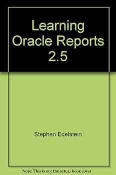 Paperback Learning Oracle Reports 2.5: A Tutorial for Report Designers Book