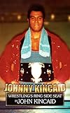 wrestling ring originalgröße kaufen  Johnny Kincaid: Wrestling\'s Ring Side Seat
