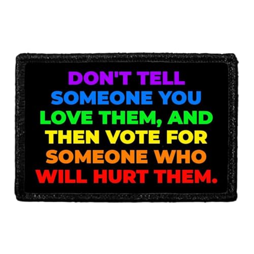 Don't Tell Someone You Love Them, and Then Vote for Someone Who Will Hurt Them. | Hook and Loop...