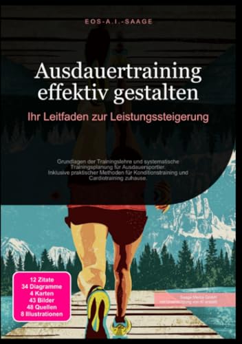 Ausdauertraining effektiv gestalten: Ihr Leitfaden zur Leistungssteigerung: Grundlagen der Trainingslehre und systematische Trainingsplanung für ... und Cardiotraining zuhause.