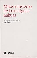 MITOS E HISTORIAS DE LOS ANTIGUOS NAHUAS (2 REIMPRESION) 6074556458 Book Cover