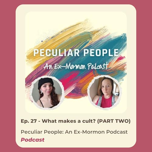 Ep. 27 - What makes a cult? (PART TWO)