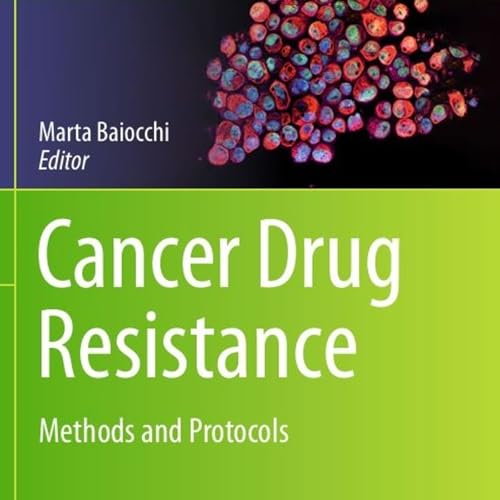 Cancer Drug Resistance: Methods and Protocols
