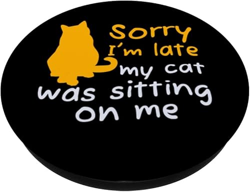 Miniatura 2 de Gatos Sarcasmo Lo siento, llego tarde, mi gato estaba sentado en mí PopSockets Intercambiable PopGrip
