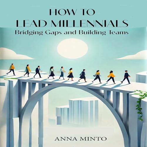 How to Lead Millennials by Anna Minto episode artwork