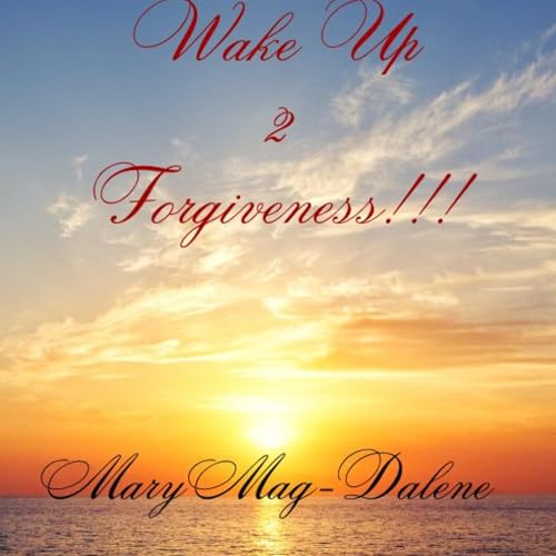 Enjoy Wake Up 2 Forgiveness!!! from Mary Mag-Dalene episode artwork