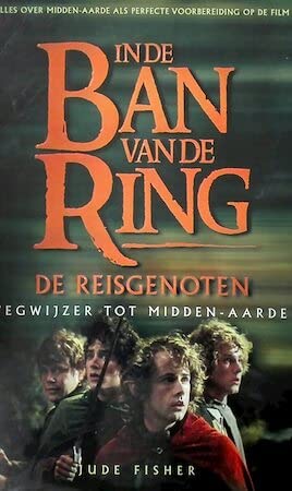 In de ban van de ring - De Reisgenoten: Wegwijzer tot Midden-aarde