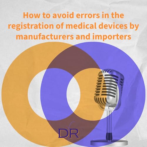 Top Registration Mistakes That Could Cost Your Medical Device Approval