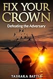  Fix Your Crown: Defeating the Adversary (English Edition)
