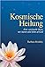 Produktbild Kosmische Heilung: Eine spirituelle Reise mit Aaron und John of God