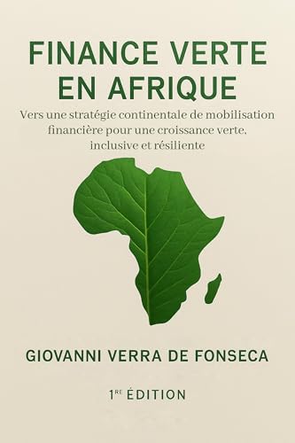 Finance verte en Afrique: Vers une stratégie continentale de mobilisation financière pour une croissance verte, inclusive et résiliente
