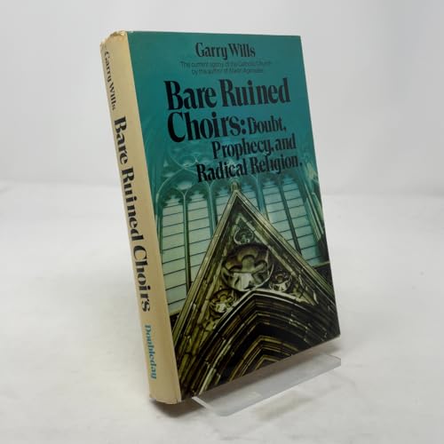 Bare Ruined Choirs: Doubt, Prophecy, and Radical Religion