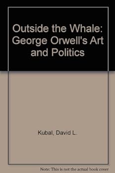 Outside the Whale: George Orwell's Arts and Politics