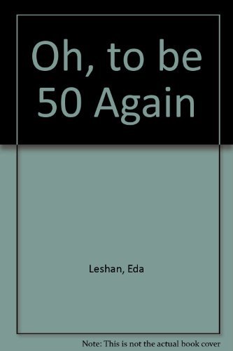Oh, to be 50 Again B000NVCFOU Book Cover