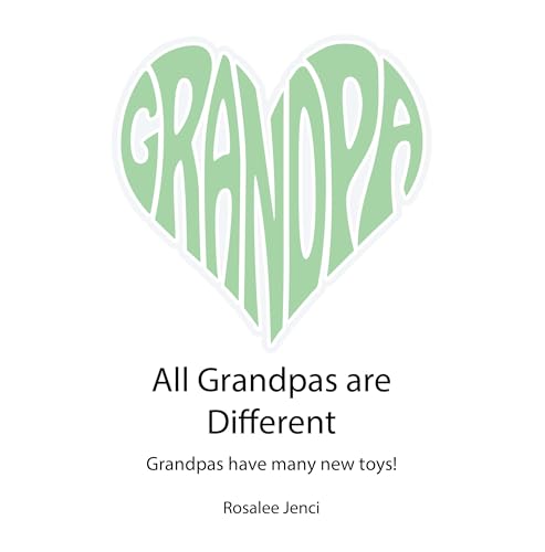 All Grandpas are Different: Grandpas have many new toys!