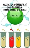 compuestos quimicos definicion  QUÍMICA GENERAL E INORGÁNICA Compuestos químicos