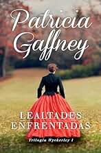 Lealtades enfrentadas (Wyckerley 1)