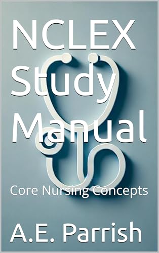 NCLEX Study Manual: Core Nursing Concepts (English Edition)