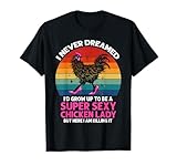 Design rétro vintage I Never Dreamed I'd Grow Up To Be A Super Sexy Chicken Lady. Excellente idée cadeau pour les amateurs de poulet. Ce design est parfait pour les anniversaires et Noël.