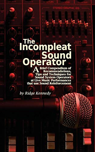 The Incompleat Sound Operator: A Brief Compendium of Recommendations, Tips