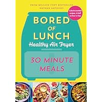 Bored of Lunch Healthy Air Fryer: 30 Minute Meals: THE NO.1 BESTSELLER
