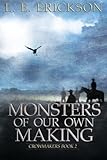 Monsters of Our Own Making (Crowmakers)