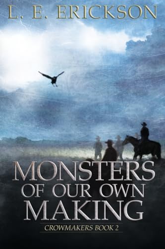 Monsters of Our Own Making (Crowmakers)
