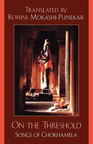 On the Threshold: Songs of Chokhamela (The Sacred Literature Series of ...