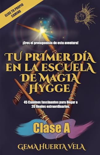 Tu primer día en la Escuela de Magia Hygge: Clase A: 1 (Elige tu