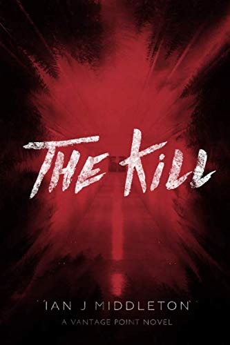 National Library of New Zealand Vantage Point - The Kill: The hunt is over. The killing begins (No Escape Series)