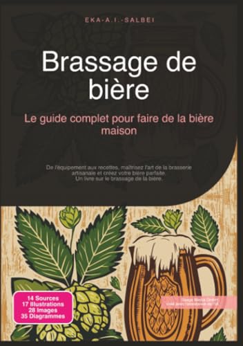 Brassage de bière: Le guide complet pour faire de la bière maison