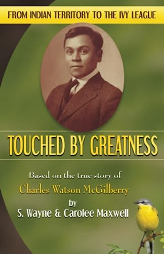 Touched by Greatness: Based on the true story of Charles Watson McGilberry