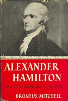 Hardcover Alexander Hamilton Youth To Maturity 175 Book