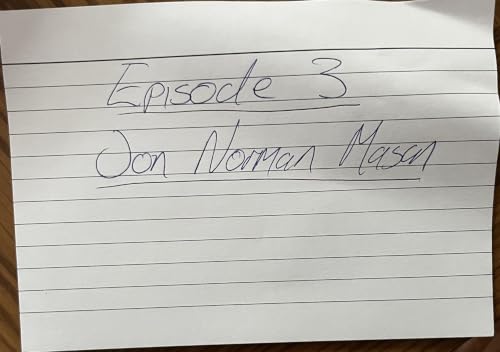 Episode 3: Jon Norman Mason