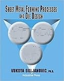 Sheet Metal Forming Processes and Die Design